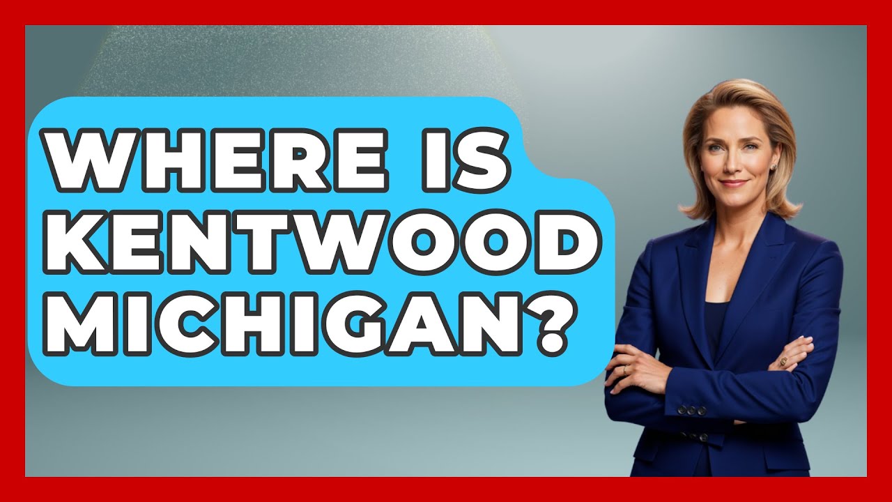 Where Is Kentwood Michigan? - The Midwest Guru