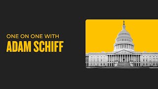 One on One with Adam Schiff