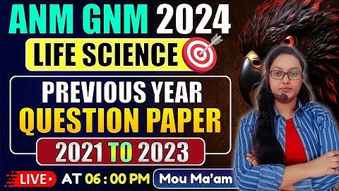 ANM GNM Life Science PYQ 2021 To 2023 Solution | ANM GNM 2024 Life Science Class | ANM GNM 2024