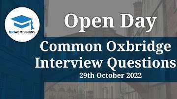 Common Oxbridge Interview Questions Open Day | UniAdmissions