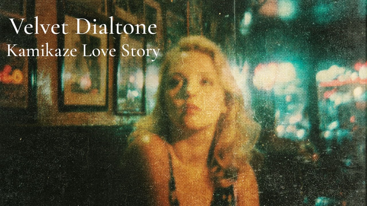 Velvet Dialtone - Kamikaze Love Story