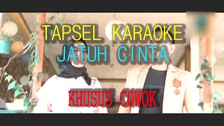 Tapsel Karaoke : Syafar Nainggolan Feat Hana Dalimunthe ~Jatuh Cinta (No Vocal Cowok)