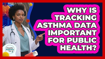 Why Is Tracking Asthma Data Important For Public Health? - Everyday Asthma Tips