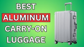 7 Best Aluminum Carry On Luggage and Suitcase (2024 Reviews)