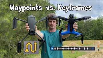 Keyframes (Skydio 2+) vs. Waypoints (Mavic 3)