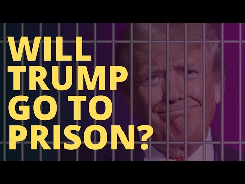 WILL TRUMP GO TO PRISON?