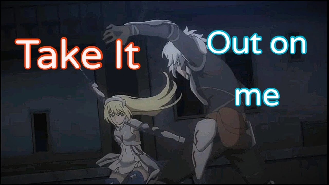 Danmachi Bell vs Aiz [Amv] Take It Out On Me
