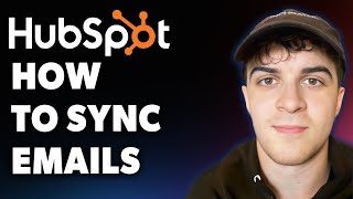 How to Sync Emails to Hubspot (Full 2025 Guide)