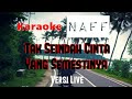 Karaoke Naff TAK SEINDAH CINTA YANG SEMESTINYA (Versi Live)