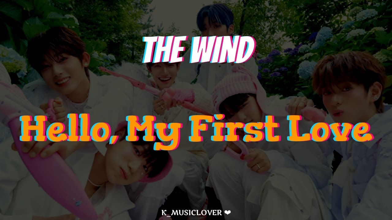 The Wind (더윈드) - Hello, My First Love [TRADUÇÃO] - YouTube