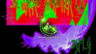 DJ FLG & Mc Gw - DILATAÇÃO HIPNÓTICA 6.0 (Slowed)