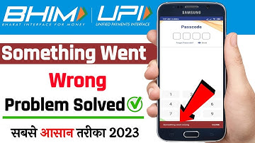 BHIM UPI Something Went Wrong Problem | BHIM App Opening Problem | BHIM App Wrong Passcode Problem