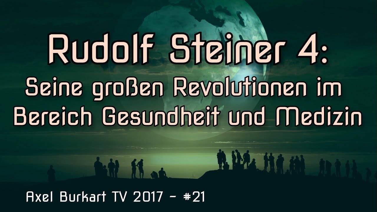 RUDOLF STEINER (4/4) ANTHROPOSOPHIE ★ Seine zwei Visionen für ein
