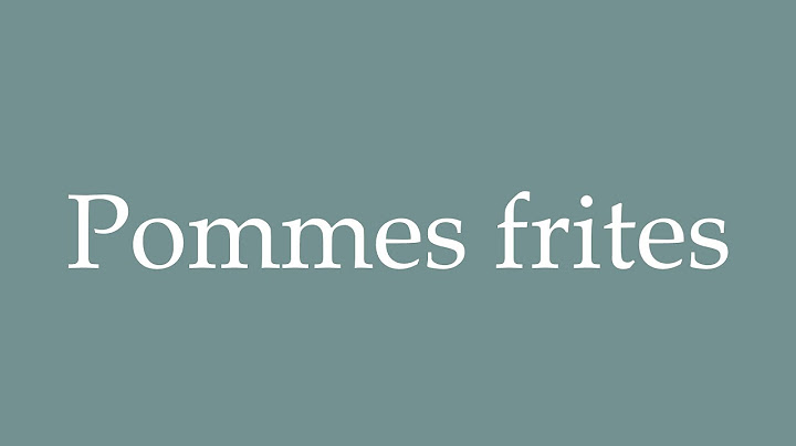 How to Pronounce ''Pommes frites'' (French fries) Correctly in French
