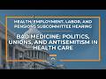 Bad Medicine: Politics, Unions, and Antisemitism in Health Care