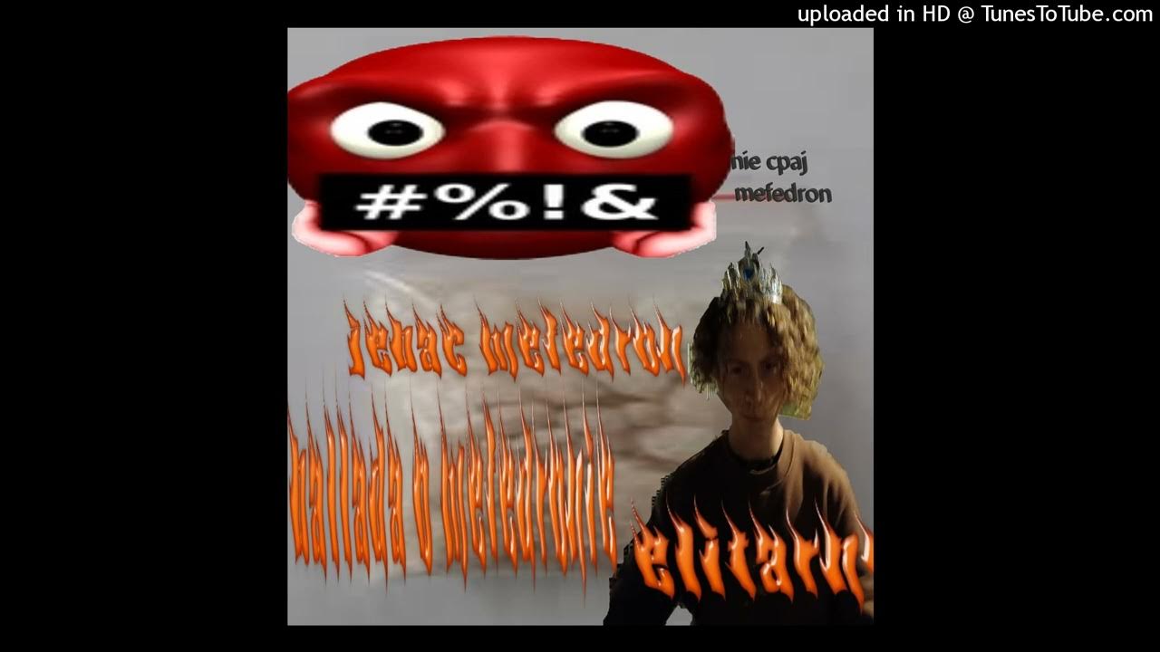 Mefedron To Szmata Suki Nie Chce Znac - elitarny - ballada o mefedronie (mefedron to szmata) - YouTube