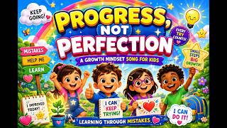 🥇 Progress, Not Perfection 🌈 | A Growth Mindset Song for Kids | Learning Through Mistakes