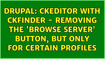 Drupal: CKEditor with CKFinder - removing the 