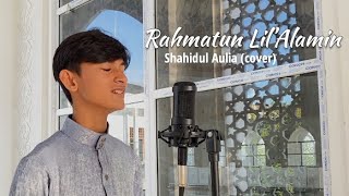 RAHMATUN LIL’ALAMIN - Shahidul Aulia (cover)