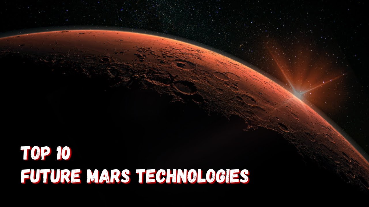 What if we lived on another planet? Top 10 future technologies on Mars ...