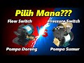 Pilih mana: Pompa Dorong atau Pompa Sumur? Flow switch atau Pressure Switch