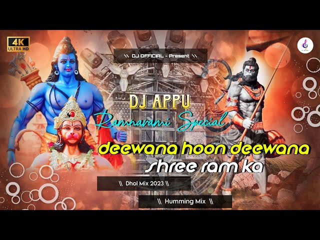 Deewana Hoon Deewana Shri Ram Ka 2023 Dhol Humming Mix Dj Appu | DJ Official class=