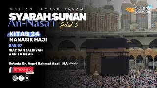  Ustadz Dr Aspri Rahmat Azai Ma  Syarah Sunan Annasai Kitab Manasik Haji Bab 57