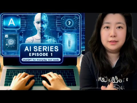 Exploring ChatGPT for Everyday Text Needs | AI Series Episode 1
