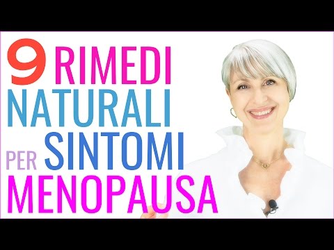 9 RIMEDI NATURALI anti SINTOMI MENOPAUSA per VAMPATE, ANSIA, INSONNIA, GIROVITA, SECCHEZZA VAGINALE