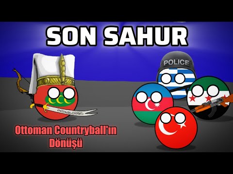 SON SAHUR - Ottoman Countryball'ın Dönüşü - Ramazan Özel