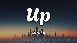 Up ~ Cardi B | [Lyrics Video]