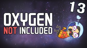 Oxygen Not Included - #13 -  Final Tweaks (Oxygen Not included Gameplay)