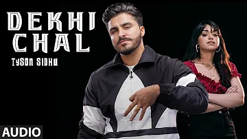 Dekhi Chal (Full Audio Song) Tyson Sidhu, Gurlez Akhtar | Ellde Fazilka | Latest Punjabi Songs 2020