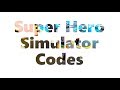 All Codes For Superhero Simulator Roblox