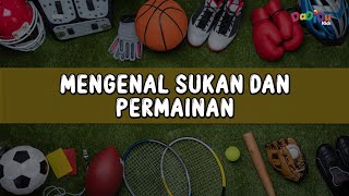 Mengenal Sukan Dan Permainan