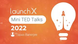 Mini Ted Talk 2022 - Tapas Banerjee