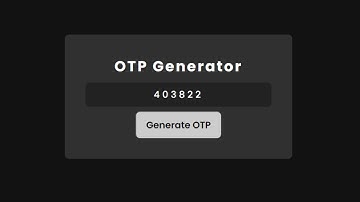 OTP Generator Using HTML CSS and JavaScript