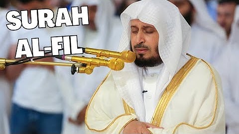 Surah Al-Fil (سورة الفيل‎) by Saad Al-Ghamdi Saudi Arabia