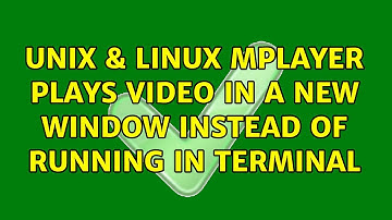 Unix & Linux: MPlayer plays video in a new window instead of running in terminal (2 Solutions!!)