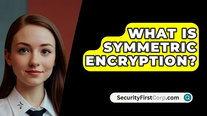 What Is Symmetric Encryption? - SecurityFirstCorp.com