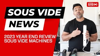 2023 Year End Sous Vide Review: Sous Vide Machines