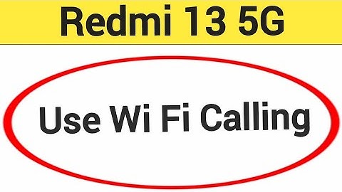Redmi 13 5G me Wi Fi calling kaise karen, how to use Wi Fi calling