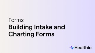Building Intake and Charting Forms