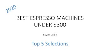 Best Espresso Machines Under $300 - [TOP 5 Selections] - Buyer Guide for 2020