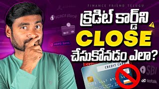How To Close Credit Card Telugu 2025 | Credit Cards In Telugu | Credit Card Cancel 2025