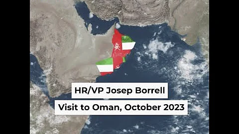 HR/VP Josep Borrell | Mission to Oman | 9-11 October 2023