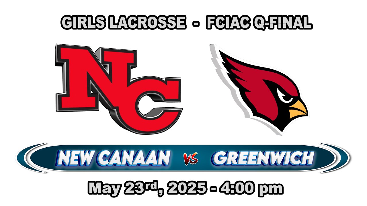 New Canaan vs Greenwich - FCIAC Quarter Final Girls Varsity Lacrosse ...