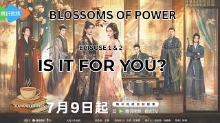 Who Is This Drama Really For? Blossoms Of Power: A First Pour EP 1 & 2
