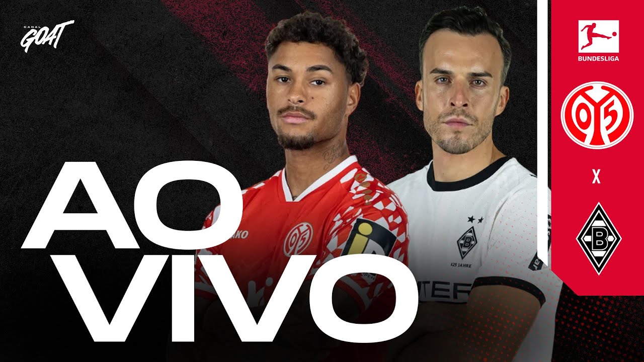 MAINZ 05 X BORUSSIA MONCHENGLADBACH | BUNDESLIGA | AO VIVO E COM ...