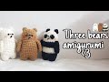 Three Bears Crochet amigurumi , ice bear, panda and grizzly , we bare bears